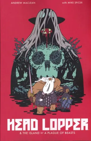 Head Lopper TP Vol 01 Island or A Plague of Beasts